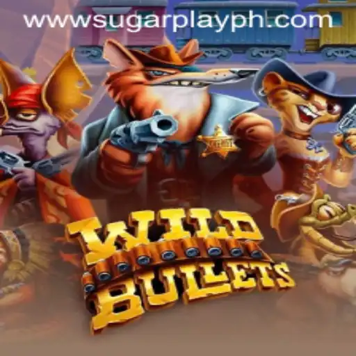 WildBullets: A SugarPlay Adventure